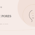 How to Treat Large Face Pores: A Huntington Park Skin Guide (2026)
