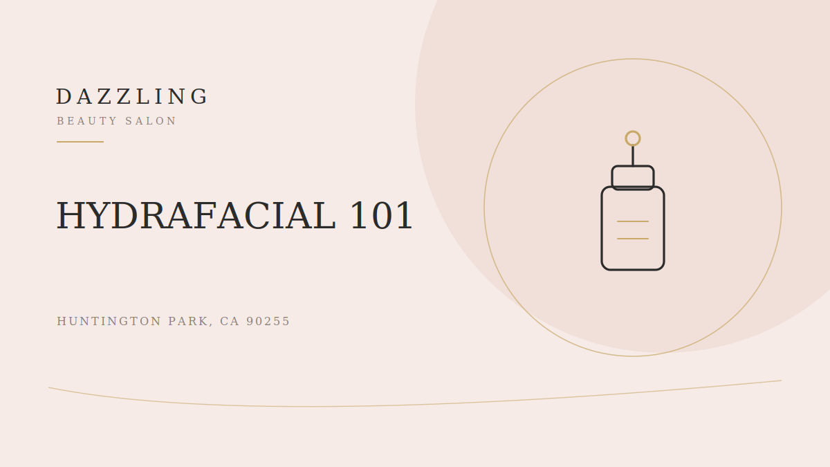 HydraFacial 101: Is It Worth It? (South Gate & Huntington Park)